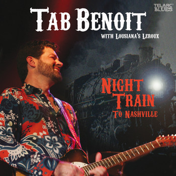 Tab Benoit - Night Train To Nashville (Live)