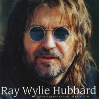 Ray Wylie Hubbard - Dangerous Spirits