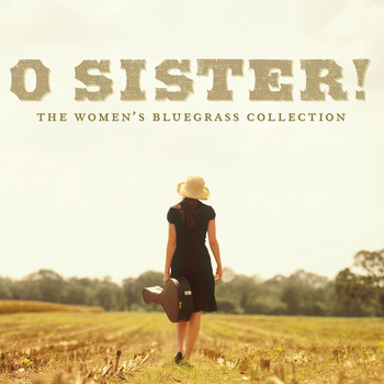 Various Artists - O Sister! The Women's Bluegrass Collection