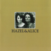 Hazel Dickens, Alice Gerrard - Hazel & Alice