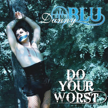 Danny Blu - Do Your Worst