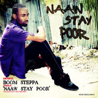 Boom Steppa - Naaw Stay Poor (Ringtone)