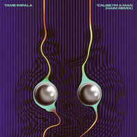 Tame Impala - 'Cause I'm A Man (HAIM Remix [Explicit])