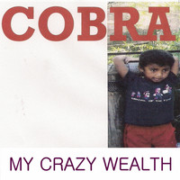 Cobra - My Crazy Wealth