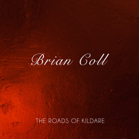 Brian Coll - The Roads of Kildare