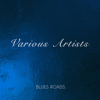 Various Artists - Blues Roads