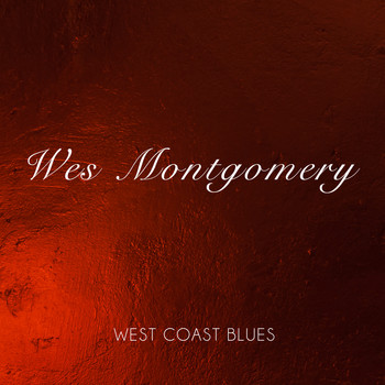 Wes Montgomery - West Coast Blues