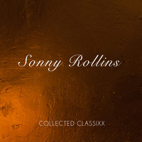 Sonny Rollins - Collected Classixx