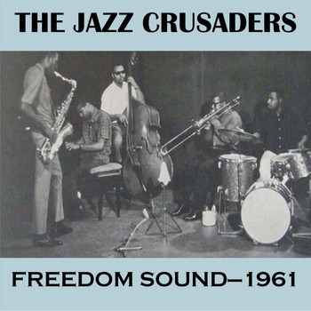 The Jazz Crusaders - Freedom Sound - 1961