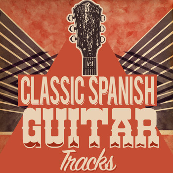 Spanish Classic Guitar|Guitar Songs Music|Guitar Tracks - Classic Spanish Guitar Tracks
