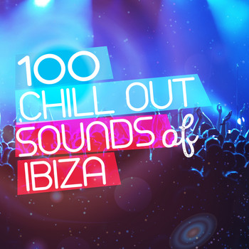 Various Artists - 100 Chill out Sounds of Ibiza