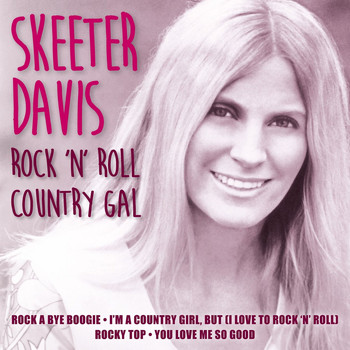 Skeeter Davis - Rock 'N' Roll Country Gal