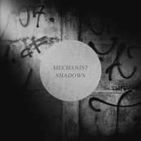Mechanist - Shadows