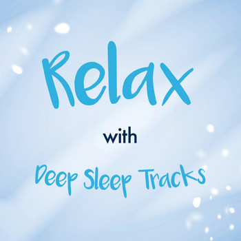 Various Artists - Relax with Deep Sleep Tracks