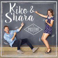 Kiko y Shara - Positivo