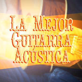 Acoustic Guitar|Guitar Instrumental Music|Guitarra - La Mejor Guitarra Acústica