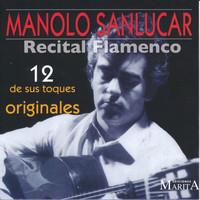 Manolo Sanlucar - Recital Flamenco. 12 de Sus Toques Originales