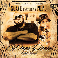 Suave - Papi Chulo (feat. Pop J) (Explicit)