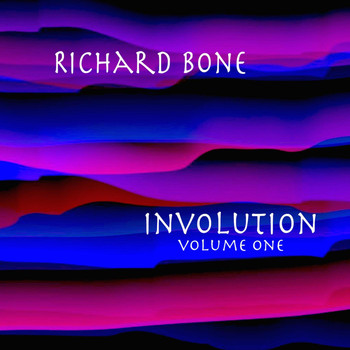 Richard BONE - Involution, Vol.1