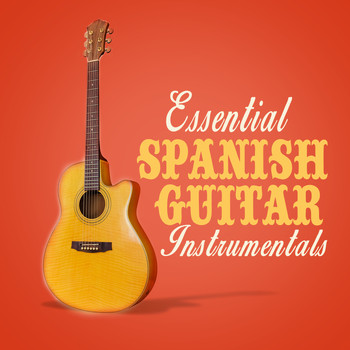 The Acoustic Guitar Troubadours|Guitar Instrumental Music|Guitarra Española, Spanish Guitar - Essential Spanish Guitar Instrumentals