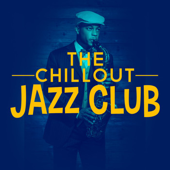 Chill Lounge Players|Easy Listening Music Club|The Chillout Players - The Chillout Jazz Club