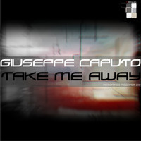 Giuseppe Caputo - Take Me Away