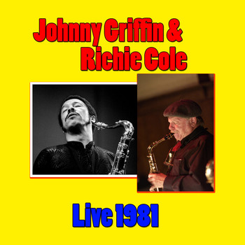 Richie Cole and Johnny Griffin - Johnny Griffin & Richie Cole, Live 1981