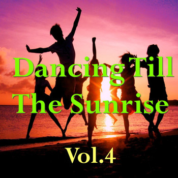 Various Artists - Dancing Till The Sunrise, Vol.4