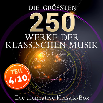 Various Artists - Die ultimative Klassik-Box - Die größten Werke der klassischen Musik, Teil 4 / 10