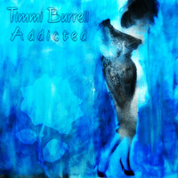 Timmi Burrell - Addicted - Single