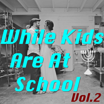 Various Artists - While Kids Are At School, Vol.2