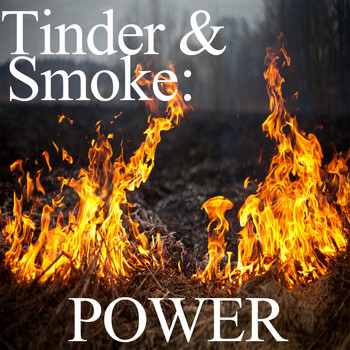 Nature Sounds - Tinder and Smoke: Power