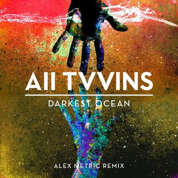 All Tvvins - Darkest Ocean (Alex Metric Remix [Explicit])