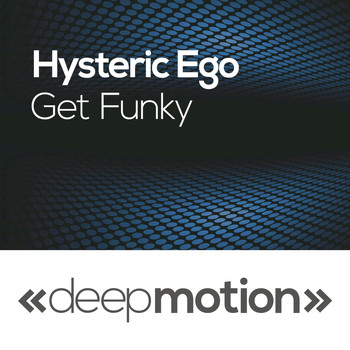 Hysteric Ego - Get Funky