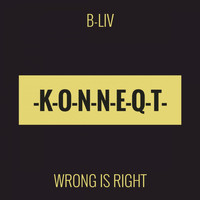 B-Liv - Wrong Is Right