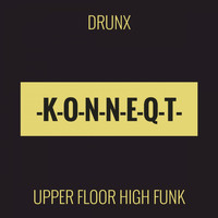 Drunx - Upper Floor High Funk