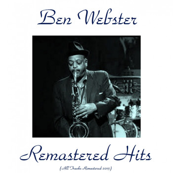 Ben Webster - Remastered Hits