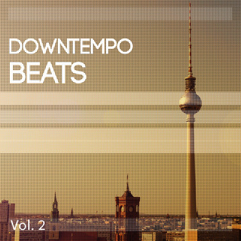 Various Artists - Downtempo Beats, Vol. 2 (Amazing Chilled Electronic Vibes)