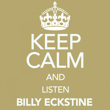 Billy Eckstine - Keep Calm and Listen Billy Eckstine