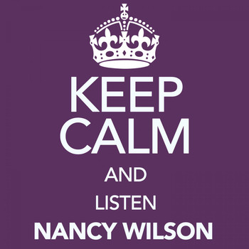 Nancy Wilson - Keep Calm and Listen Nancy Wilson