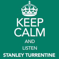 Stanley Turrentine - Keep Calm and Listen Stanley Turrentine