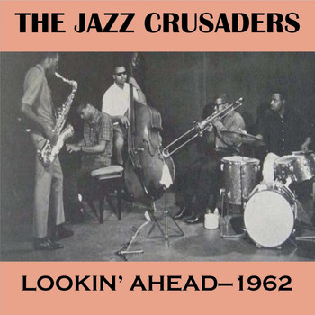 The Jazz Crusaders - Lookin' Ahead - 1962