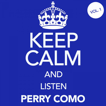 Perry Como - Keep Calm and Listen Perry Como, Vol. 1