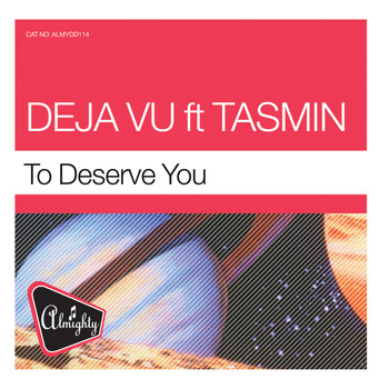 Déjà Vu - Almighty Presents: To Deserve You (feat. Tasmin)