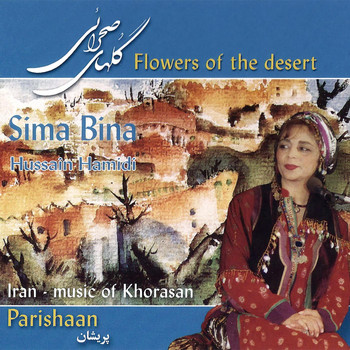 Sima Bina - Parishaan - Flowers of the Desert (Iran - Music of Khorasan)