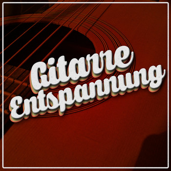 Ultimate Guitar Chill Out|Gitarre Entspannung Unlimited|Relaxing Acoustic Guitar - Gitarre Entspannung