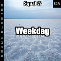 Squal G - Weekday