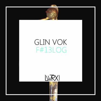Glin Vok - F#13Log (EP)