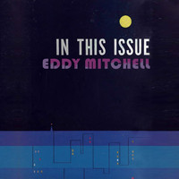Eddy Mitchell - In This Issue