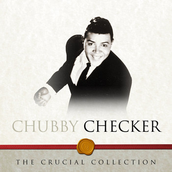Chubby Checker - The Crucial Collection